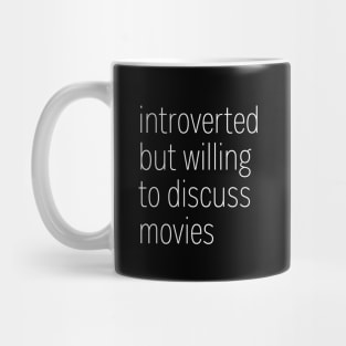 Introverted But Willing To Discuss Movies Mug